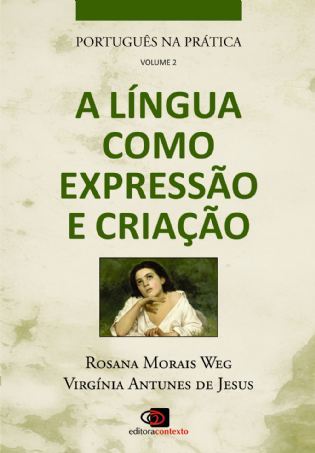 Português na Prática Vol. 2: a língua como expressão e criação