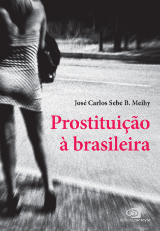 Prostituição à Brasileira: cinco histórias