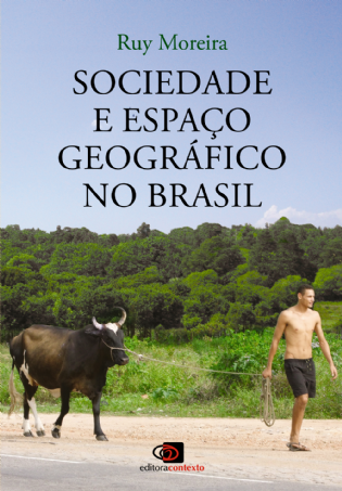 Sociedade e Espaço Geográfico no Brasil: constituição e problemas de relação