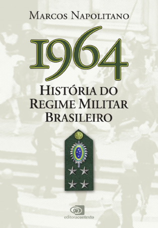 1964: História do Regime Militar Brasileiro