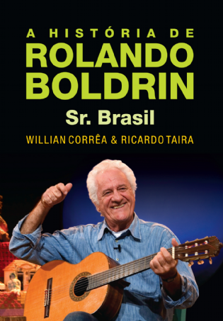 A História de Rolando Boldrin: Sr. Brasil