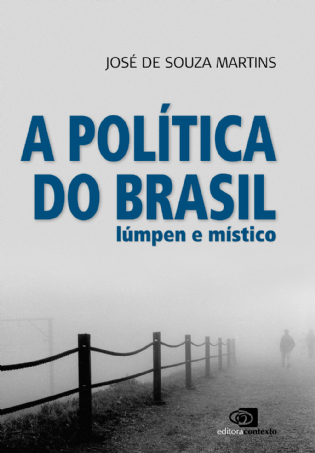 A Política do Brasil Lúmpen e Místico