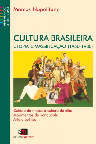 Cultura Brasileira: utopia e massificação (1950-1980)