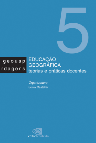 Educação Geográfica: teorias e práticas docentes