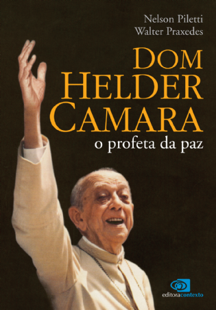 Dom Helder Camara: o profeta da paz