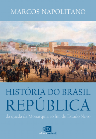 História do Brasil República: da queda da Monarquia ao fim do Estado Novo