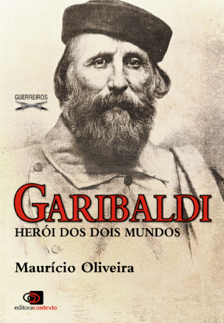Garibaldi: herói dos dois mundos