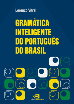 Gramática Inteligente do Português do Brasil: ilustrada e com exercícios