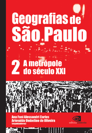 Geografias de São Paulo 2: a metrópole do século XXI