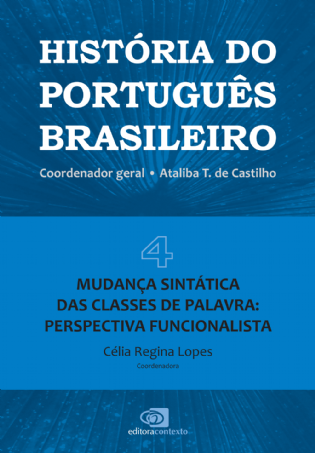 História do Português Brasileiro Vol. IV - mudança sintática das classes de palavra: perspectiva funcionalista