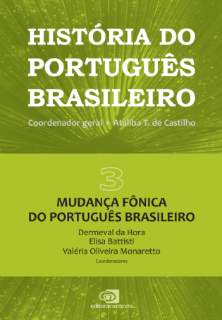 História do Português Brasileiro Vol. III - mudança fônica do português brasileiro