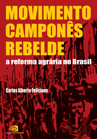 Movimento Camponês Rebelde: a reforma agrária no Brasil