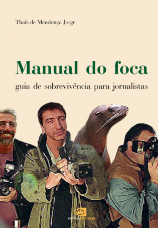 Manual do Foca: guia de sobrevivência para jornalistas