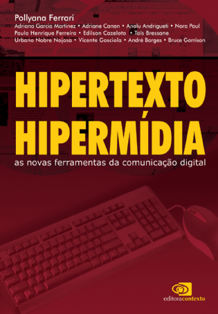 Hipertexto, Hipermídia: as novas ferramentas da comunicação digital
