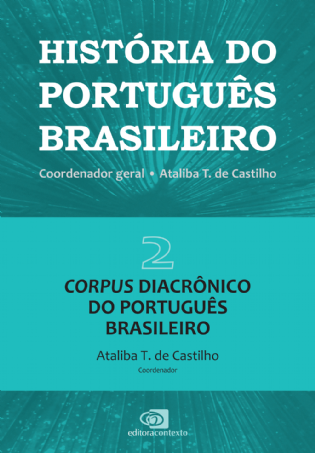 História do Português Brasileiro Vol. II - corpus diacrônico do português brasileiro