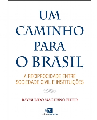 Um Caminho para o Brasil: a reciprocidade entre sociedade civil e instituições