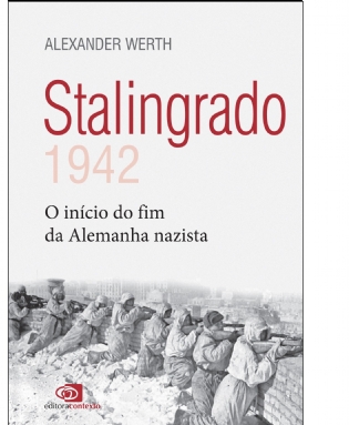 Stalingrado 1942: o início do fim da Alemanha nazista