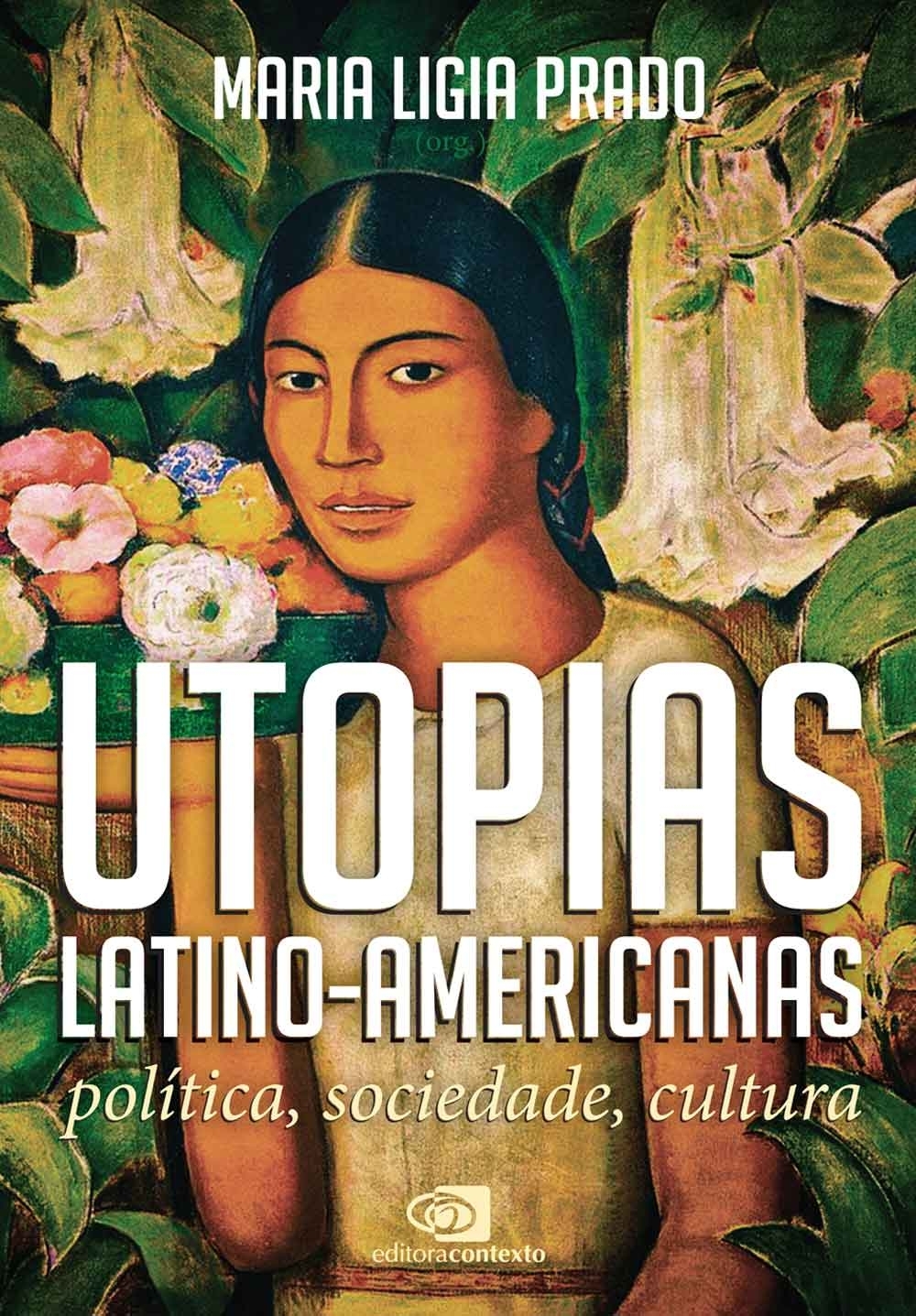 Utopias Latino-americanas: política, sociedade, cultura