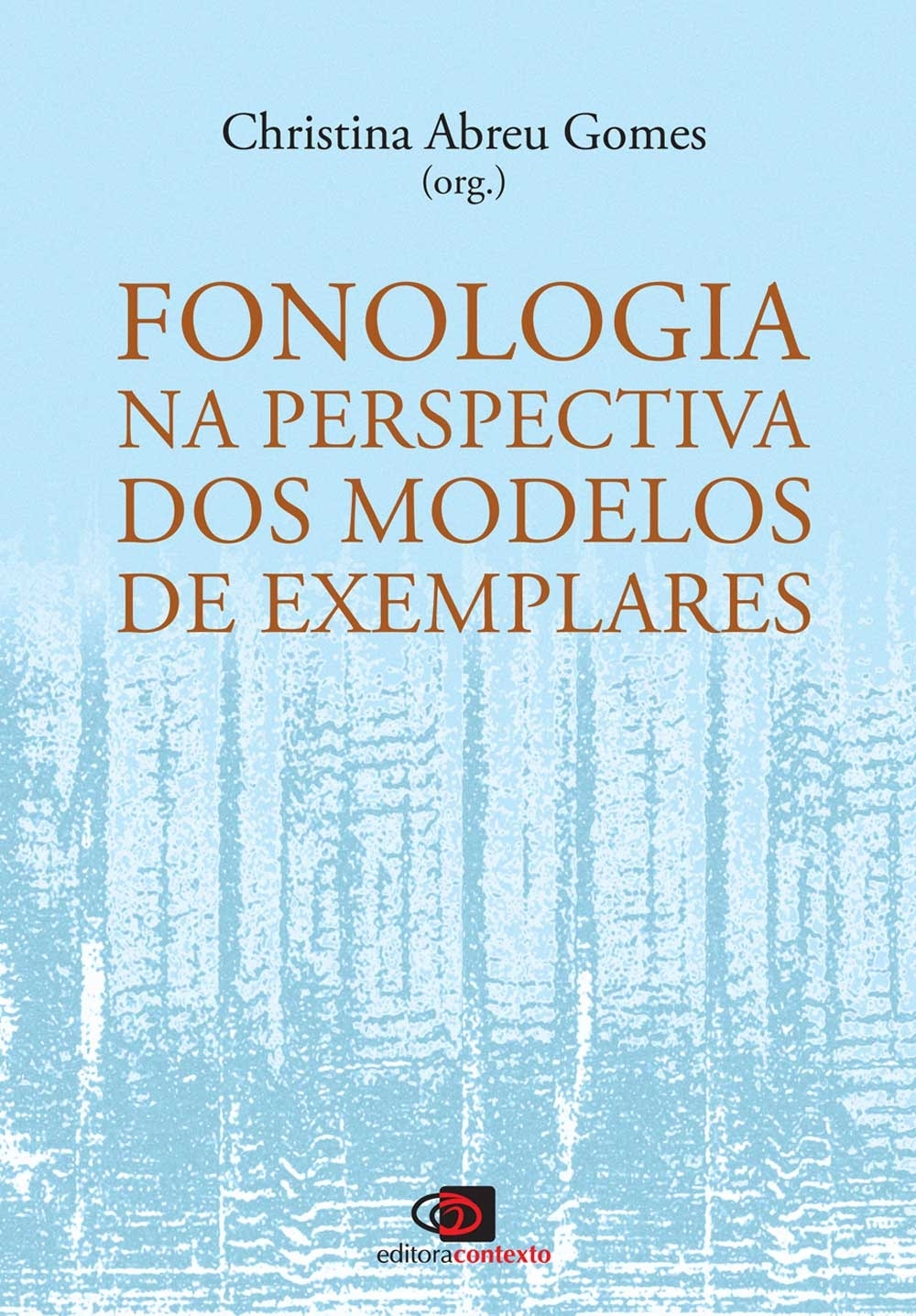 Fonologia na perspectiva dos modelos de exemplares: para além do dualismo natureza, cultura na ciência linguística